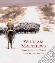 William Matthews libro in lingua di Matthews William, Proulx Annie (CON)