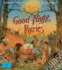 Good Night, Fairies libro in lingua di Kathleen Hague