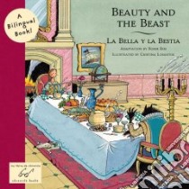 Beauty and the Beast/La Bella Y La Bestia libro in lingua di Ros Roser (ADP), Losantos Cristina (ILT)