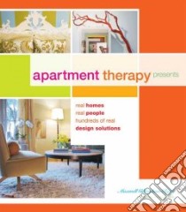 Apartment Therapy Presents libro in lingua di Gillingham-ryan Maxwell, Slater Jill, Laban Janel