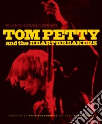 Tom Petty and the Heartbreakers libro in lingua di Petty Tom (FRW), Bogdanovich Peter (EDT), Zanes Warren (EDT)