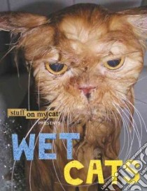 Stuff on My Cat Presents: Wet Cats libro in lingua di Garza Mario