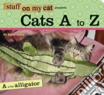 Stuff on My Cat A to Z libro in lingua di Mario Garza