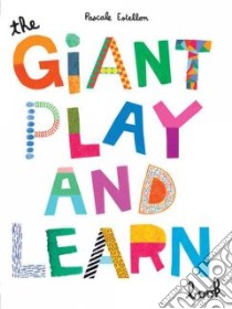 The Giant Play and Learn Book libro in lingua di Chronicle Books Llc (COR)