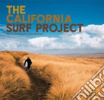 The California Surf Project libro in lingua di Soderquist Eric, Burkard Chris