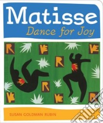 Matisse Dance For Joy libro in lingua di Rubin Susan Goldman