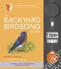 The Backyard Birdsong Guide libro in lingua di Kroodsma Donald