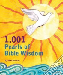 1001 Pearls of Bible Wisdom libro in lingua di Day Malcolm