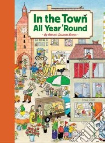In the Town All Year 'Round libro in lingua di Berner Rotraut Susanne