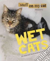 Stuff on My Cat Presents Wet Cats libro in lingua di Garza Mario
