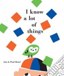 I Know a Lot of Things libro in lingua di Rand Ann, Rand Paul