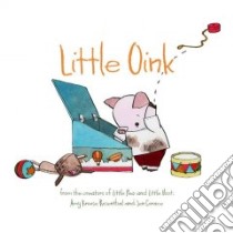 Little Oink libro in lingua di Rosenthal Amy Krouse, Corace Jen (ILT)