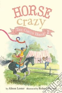 The Circus Horse libro in lingua di Lester Alison, Harvey Roland