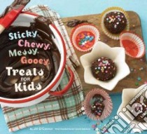 Sticky, Chewy, Messy, Gooey Treats for Kids libro in lingua di O'Connor Jill, Beisch Leigh (PHT)