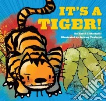 It's a Tiger! libro in lingua di Larochelle David, Tankard Jeremy (ILT)