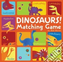 Dinosaurs! Matching Game libro in lingua di Barner Bob