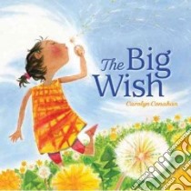 The Big Wish libro in lingua di Conahan Carolyn