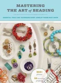 Mastering the Art of Beading libro in lingua di Sterbenz Genevieve A., Mays Steven (PHT)