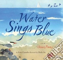 Water Sings Blue libro in lingua di Coombs Kate, So Meilo (ILT)