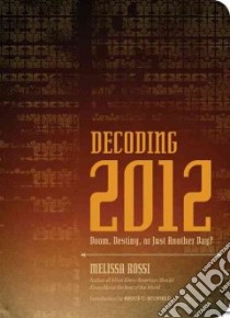 Decoding 2012 libro in lingua di Rossi Melissa, Scofield Bruce (INT)