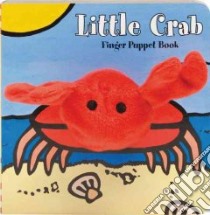 Little Crab Finger Puppet Book libro in lingua di Chronicle Books Llc (COR)