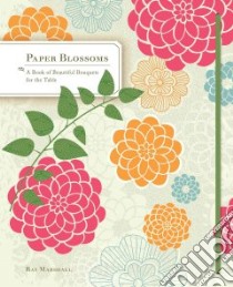 Paper Blossoms libro in lingua di Marshall Ray