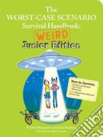 The Worst-Case Scenario Survival Handbook libro in lingua di Borgenicht David, Heimberg Justin, Gonzales Chuck (ILT)
