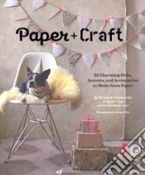 Paper + Craft libro in lingua di Cho Minhee, Cho Truman, Harris Randi Brookman (CON), Miller Johnny (PHT)