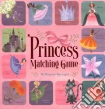 Princess Matching Game libro in lingua di Barrager Brigette