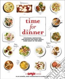 Time for Dinner libro in lingua di Guzman Pilar (EDT), Rosentrach Jenny (EDT), Stang Alanna (EDT), Nilsson Marcus (PHT), Granof Victoria (CON)