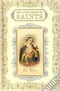 The Little Book of Saints libro in lingua di Barrely Christine, Leblon Saskia, Peraudin Laure, Trieulet Stephane