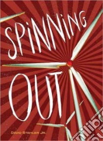 Spinning Out libro in lingua di Stahler David Jr.