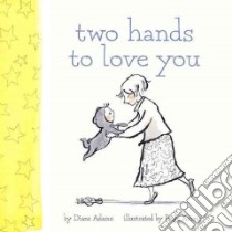 Two Hands to Love You libro in lingua di Adams Diane, Keiser Paige (ILT)