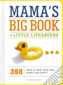 Mama's Big Book of Little Lifesavers libro in lingua di Colburn Kerry