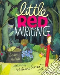 Little Red Writing libro in lingua di Holub Joan, Sweet Melissa (ILT)