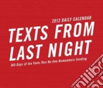 Texts from Last Night 2012 Calendar libro in lingua di Not Available (NA)