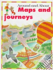 Maps and Journeys libro in lingua di Petty Kate, Wood Jakki (ILT)