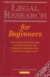 Legal Research for Beginners libro in lingua di Larsen Sonja, Bourdeau John
