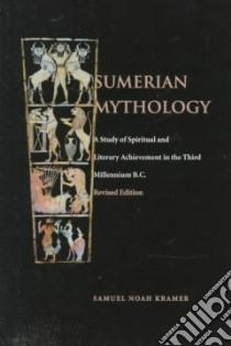 Sumerian Mythology libro in lingua di Kramer Samuel Noah