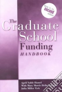 The Graduate School Funding Handbook libro in lingua di Hamel April Vahle, Heiberger Mary Morris, Vick Julia Miller