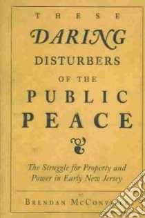 These Daring Disturbers of the Public Peace libro in lingua di McConville Brendan