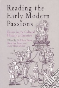 Reading the Early Modern Passions libro in lingua di Paster Gail Kern (EDT), Rowe Katherine (EDT), Floyd-Wilson Mary (EDT)