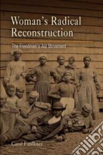 Women's Radical Reconstruction libro in lingua di Faulkner Carol