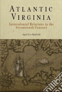 Atlantic Virginia libro in lingua di Hatfield April Lee