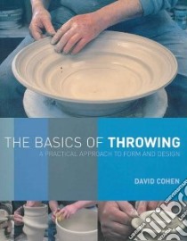 The Basics of Throwing libro in lingua di Cohen David
