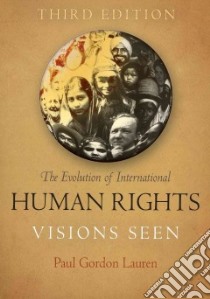 The Evolution of International Human Rights libro in lingua di Lauren Paul Gordon
