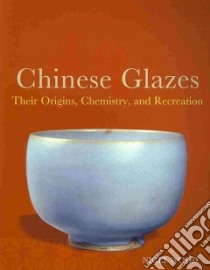Chinese Glazes libro in lingua di Wood Nigel