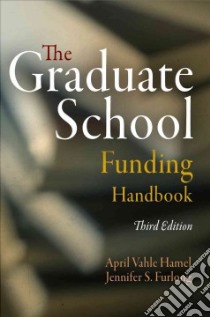 The Graduate School Funding Handbook libro in lingua di Hamel April Vahle, Furlong Jennifer S.