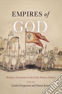 Empires of God libro in lingua di Gregerson Linda (EDT), Juster Susan (EDT)