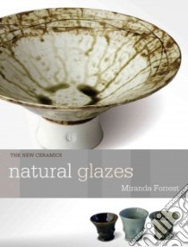 Natural Glazes libro in lingua di Forrest Miranda
